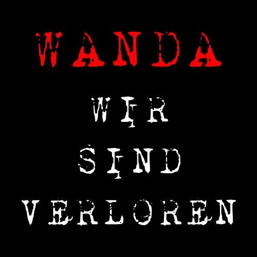 Wir sind verloren Wanda