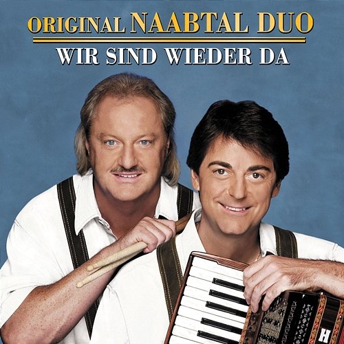 Wir Sind Wieder Da Original Naabtal Duo