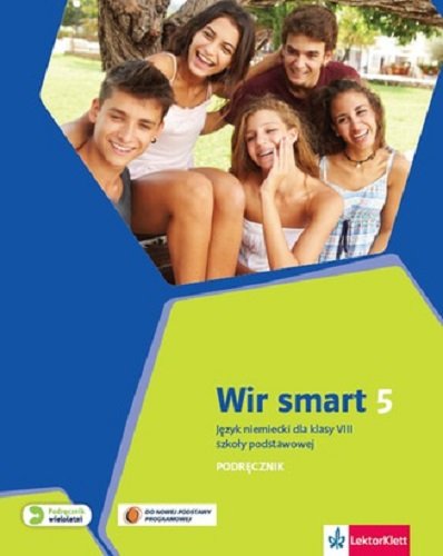 Wir smart 5. Język niemiecki. Podręcznik. Klasa 8. Szkoła podstawowa Opracowanie zbiorowe