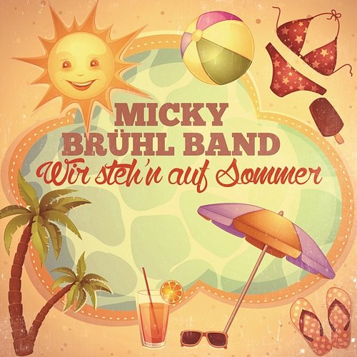 Wir steh'n auf Sommer Micky Brühl Band