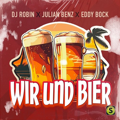 Wir und Bier DJ Robin, Julian Benz, Eddy Bock