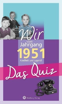 Wir vom Jahrgang 1951 - Das Quiz Wartberg