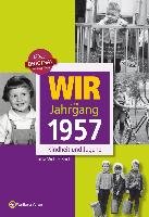 Wir vom Jahrgang 1957 - Kindheit und Jugend Weber-Bock Jutta