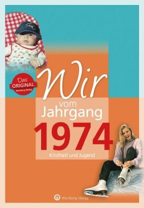 Wir vom Jahrgang 1974 - Kindheit und Jugend Wartberg