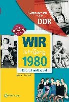 Wir vom Jahrgang 1980. Aufgewachsen in der DDR Ludeck Nadine