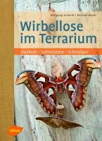 Wirbellose im Terrarium Schmidt Wolfgang, Meyer Michael