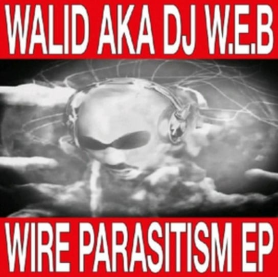 Wire Parasitism EP Walid aka DJ W.E.B.