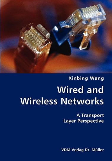 Wired and Wireless Networks- A Transport Layer Perspective Wang Xinbing