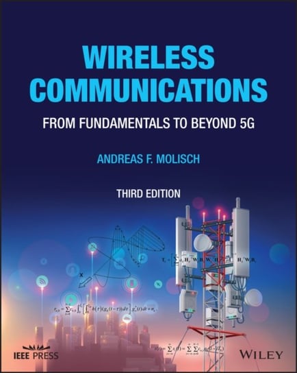 Wireless Communications: From Fundamentals to Beyond 5G Opracowanie zbiorowe
