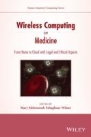 Wireless Computing in Medicine: From Nano to Cloud with Ethical and Legal Implications Eshaghian-Wilner Mary