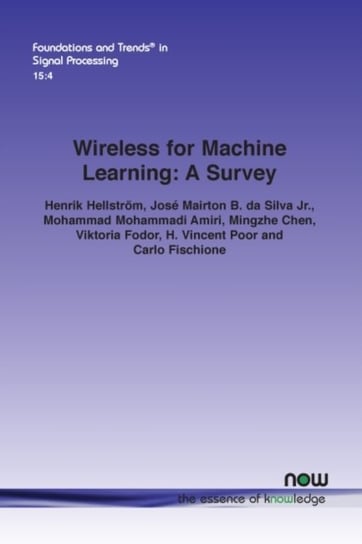 Wireless for Machine Learning: A Survey now publishers Inc