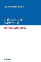 Wirtschaftsethik Lutge Christoph, Uhl Matthias