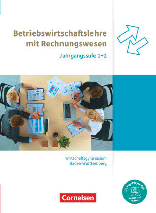 Wirtschaftsgymnasium Baden-Württemberg - Profil Wirtschaft - Ausgabe 2021 - Jahrgangsstufen 1+2 Cornelsen Verlag