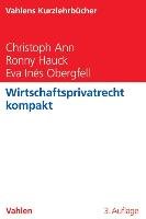 Wirtschaftsprivatrecht kompakt Ann Christoph, Hauck Ronny, Obergfell Eva Ines