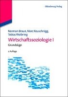 Wirtschaftssoziologie I Braun Norman, Keuschnigg Marc, Wolbring Tobias