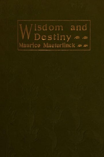 Wisdom And Destiny Maeterlinck Maurice