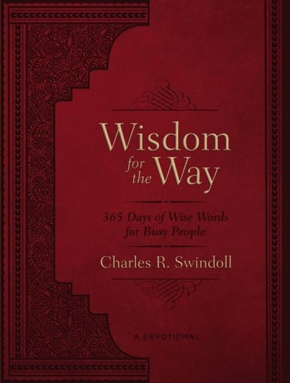 Wisdom for the Way, Large Text Leathersoft: 365 Days of Wise Words for Busy People Swindoll Charles R.