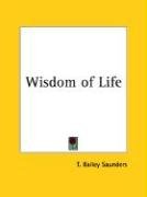 Wisdom of Life Saunders Bailey T.