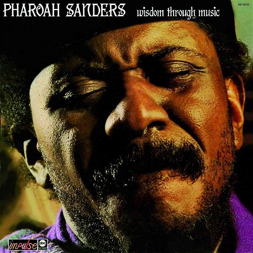 Wisdom Through Music Pharoah Sanders