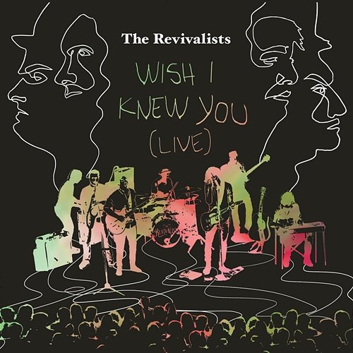 Wish I Knew You The Revivalists