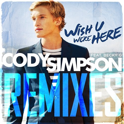 Wish U Were Here Remixes Cody Simpson