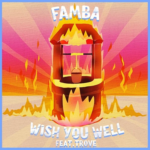 Wish You Well Famba feat. TRØVES