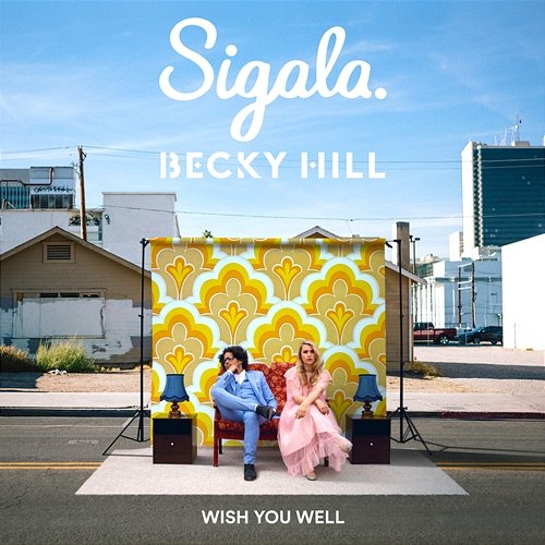 Wish You Well Sigala, Becky Hill