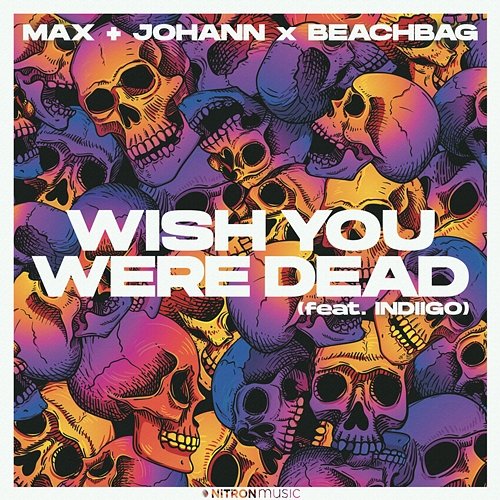 Wish You Were Dead Max + Johann x Beachbag feat. indiigo