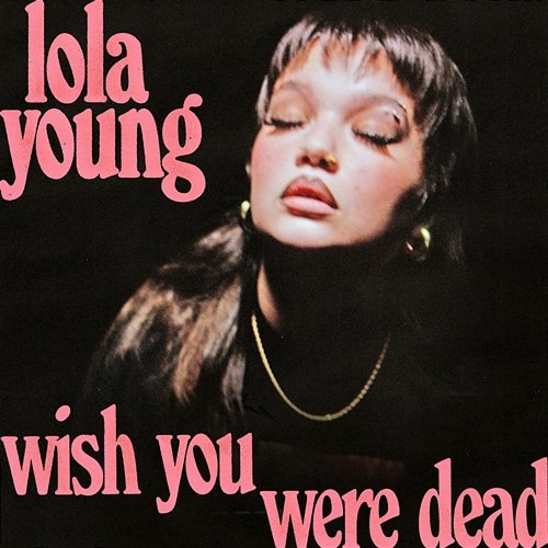 Wish You Were Dead Lola Young