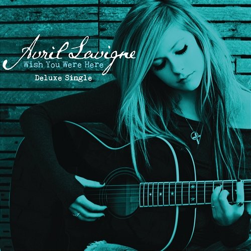 Wish You Were Here Avril Lavigne