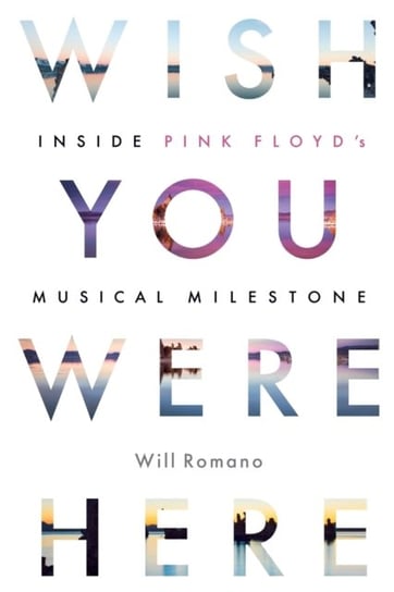 Wish You Were Here: Inside's Pink Floyd's Musical Milestone Romano Will