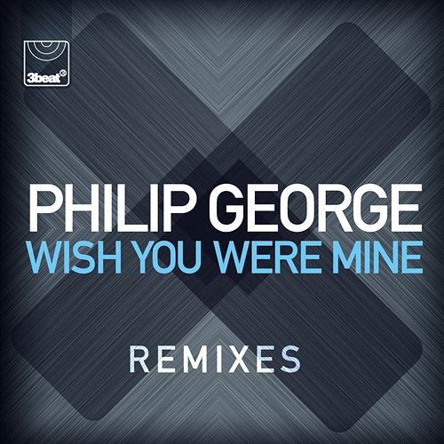 Wish You Were Mine Philip George