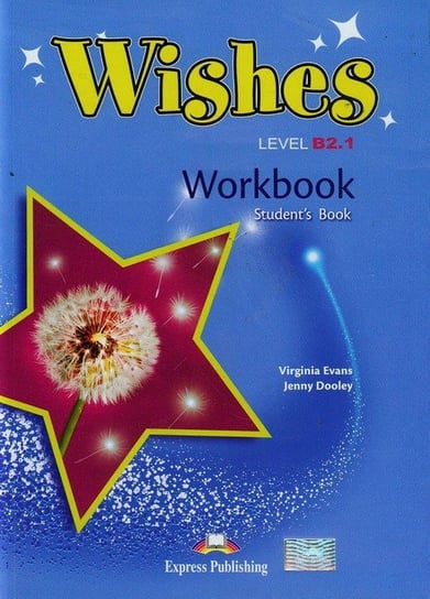 Wishes. Workbook. Student's book. Poziom B2.1 Evans Virginia, Dooley Jenny