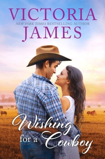 Wishing for a Cowboy Victoria James
