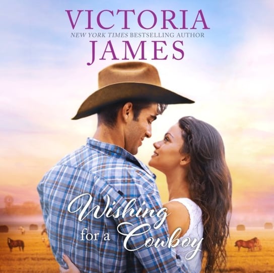 Wishing for a Cowboy Courtney Patterson, Victoria James