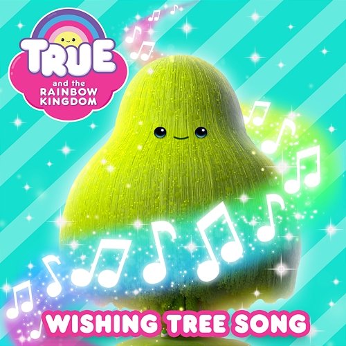 Wishing Tree Song True and the Rainbow Kingdom