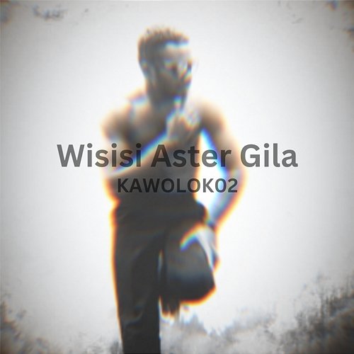 Wisisi Aster Gila Kawolok02