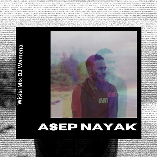 Wisisi Mix DJ Wamena Asep Nayak