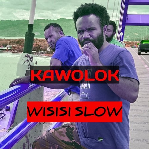 Wisisi Slow Kawolok02