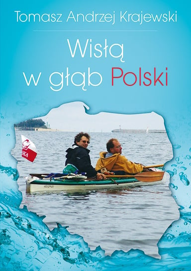 Wisłą w głąb Polski Krajewski Tomasz A.