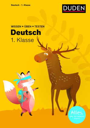 Wissen - Üben - Testen: Deutsch 1. Klasse Duden / Bibliographisches Institut