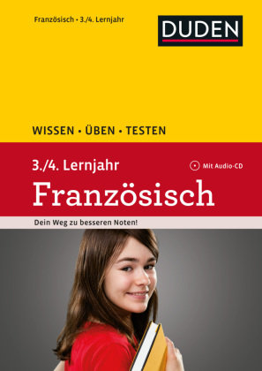Wissen - Üben - Testen: Französisch 3./4. Lernjahr, m. Audio-CD Duden / Bibliographisches Institut