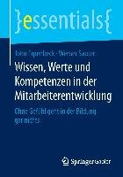 Wissen, Werte und Kompetenzen in der Mitarbeiterentwicklung Erpenbeck John, Sauter Werner