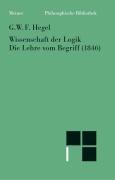Wissenschaft der Logik 2. Die Lehre vom Begriff (1816) Hegel Georg Wilhelm Friedrich