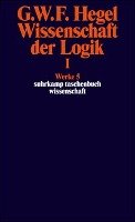 Wissenschaft der Logik I. Erster Teil. Die objektive Logik. Erstes Buch Hegel Georg Wilhelm F.