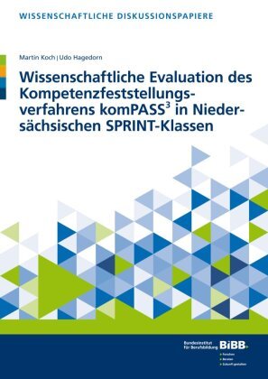 Wissenschaftliche Evaluation des Kompetenzfeststellungsverfahrens komPASS3 in Niedersächsischen SPRINT-Klassen Verlag Barbara Budrich