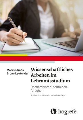 Wissenschaftliches Arbeiten im Lehramtsstudium Hogrefe (vorm. Verlag Hans Huber )