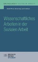 Wissenschaftliches Arbeiten in der Sozialen Arbeit Werner Melanie, Vogt Stefanie, Scheithauer Lydia