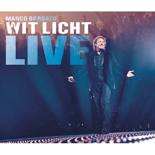 Wit Licht LIVE Marco Borsato