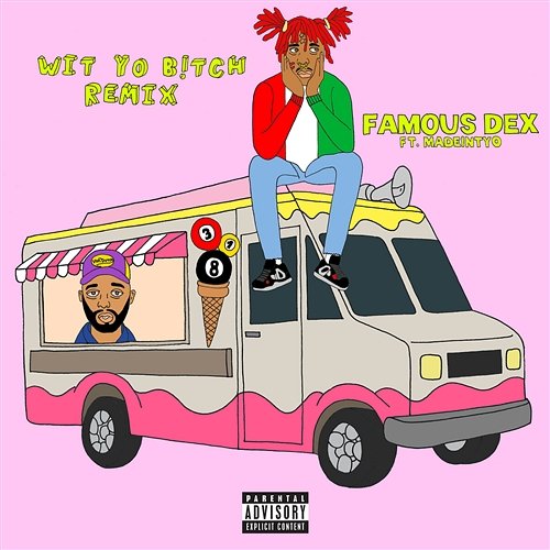 Wit Yo Bitch Famous Dex feat. MadeinTYO
